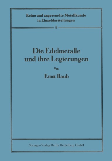 Ernst Raub, W. Köster - Die Edelmetalle und ihre Legierungen, Häftad