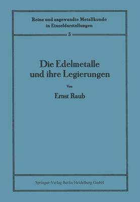 bokomslag Die Edelmetalle und ihre Legierungen