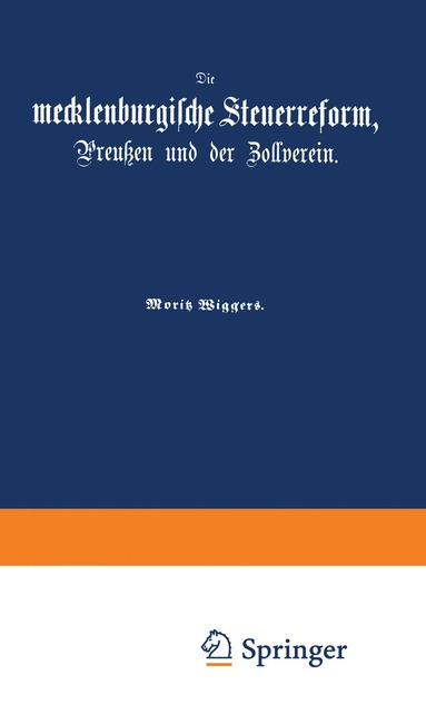 Moritz Wiggers - Die mecklenburgische Steuerreform, Preußen und der Zollverein, Häftad