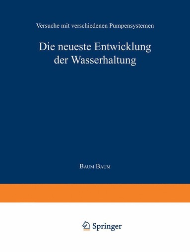 bokomslag Die neueste Entwicklung der Wasserhaltung. Versuche mit verschiedenen Pumpensystemen