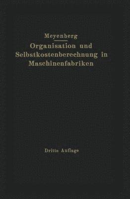 bokomslag Einfhrung in die Organisation von Maschinenfabriken unter besonderer Bercksichtigung der Selbstkostenberechnung