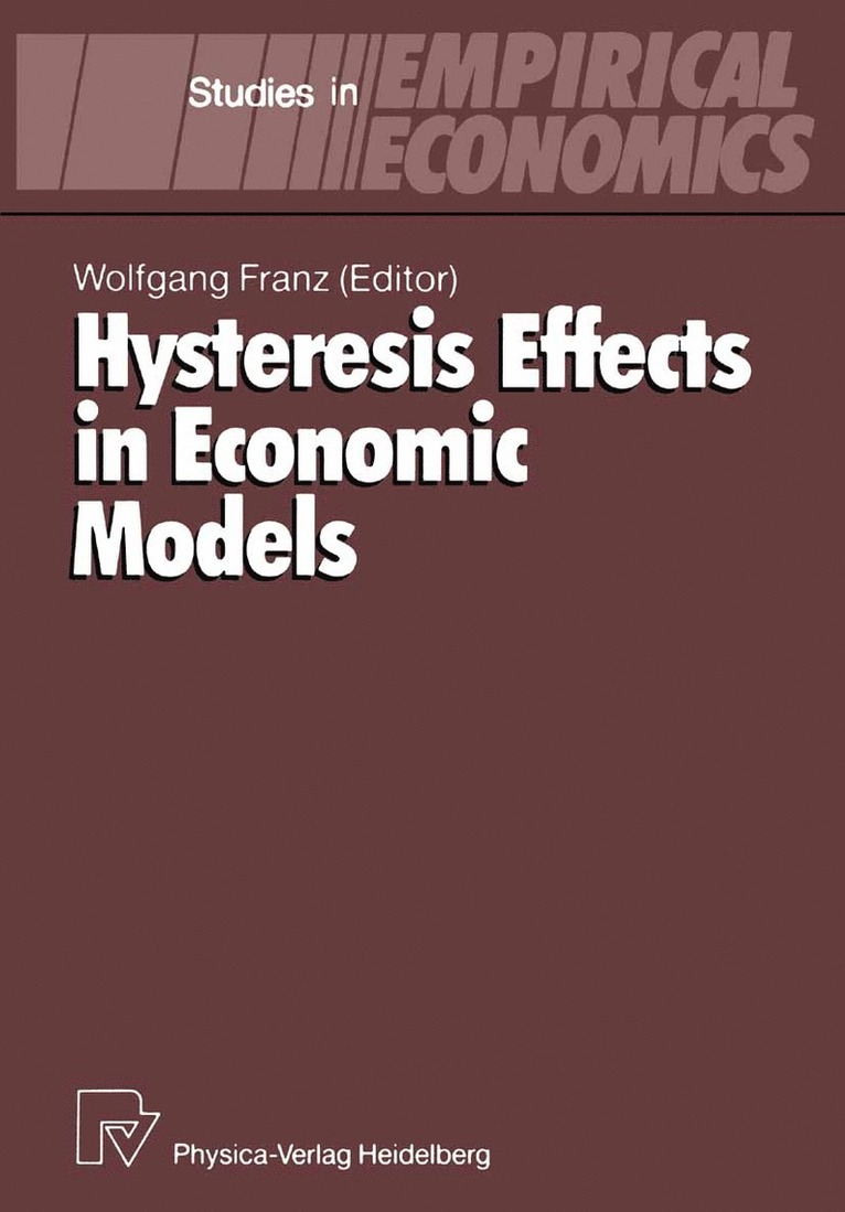 Wolfgang Franz - Hysteresis Effects in Economic Models, Häftad