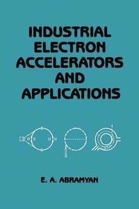 bokomslag Industrial Electron Accelerators and Applications