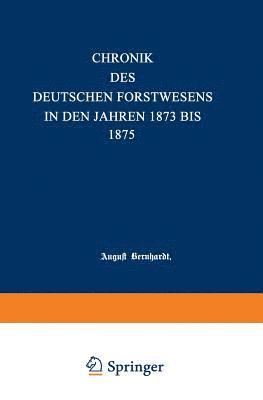 bokomslag Chronik des deutschen Forstwesens in den Jahren 1873 bis 1875