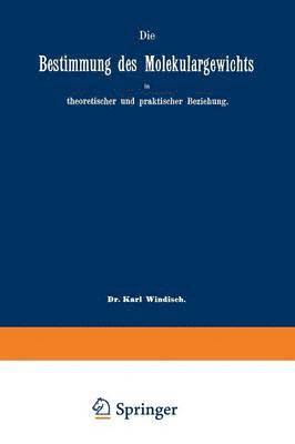 bokomslag Die Bestimmung des Molekulargewichts in theoretischer und praktischer Beziehung