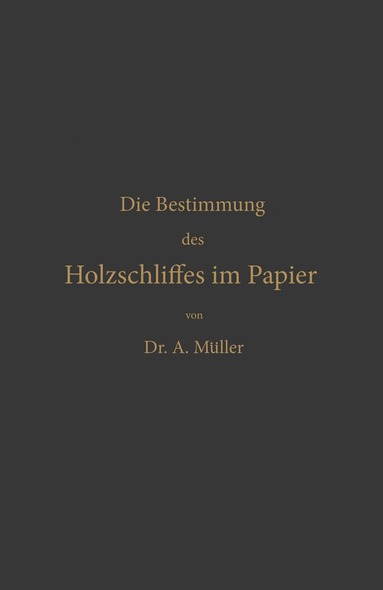 bokomslag Die qualitative und quantitative Bestimmung des Holzschliffes im Papier