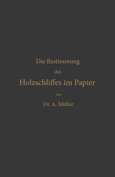 bokomslag Die qualitative und quantitative Bestimmung des Holzschliffes im Papier