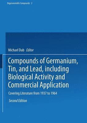 Compounds of Germanium, Tin, and Lead, including Biological Activity and Commercial Application 1