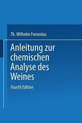 Wilhelm Fresenius, L. Grünhut, Eugen Borgmann - Anleitung zur chemischen Analyse des Weines, Häftad