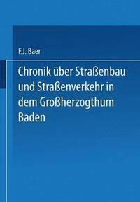 bokomslag Chronik ber Straenbau und Straenverkehr in dem Groherzogthum Baden