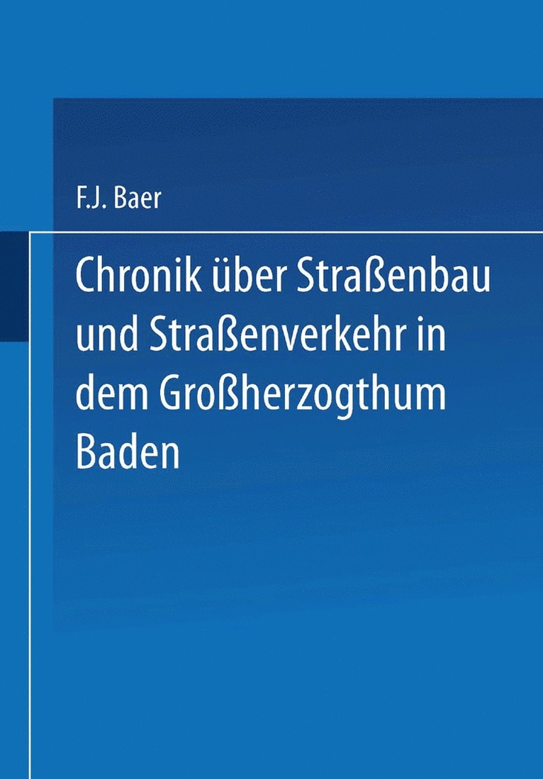 Baer Baer - Chronik über Straßenbau und Straßenverkehr in dem Großherzogthum Baden, Häftad