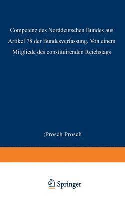 Die Competenz des Norddeutschen Bundes aus Artikel 78 der Bundesverfassung 1