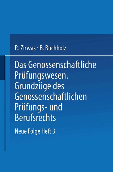 R. Zirwas, B. Buchholz, Otto Mönkmeier - Das Genossenschaftliche Prüfungswesen. Grundzüge des Genossenschaftlichen Prüfungs- und Berufsrechts, Häftad