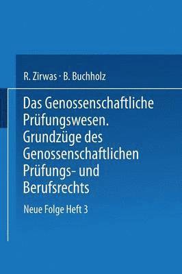 Das Genossenschaftliche Prfungswesen. Grundzge des Genossenschaftlichen Prfungs- und Berufsrechts 1