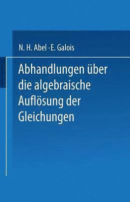 bokomslag Abhandlungen ber die Algebraische Auflsung der Gleichungen