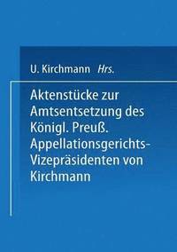 bokomslag Aktenstcke zur Amtsentsetzung des Knigl Preuss: Appellationsgerichts-Vizeprsidenten