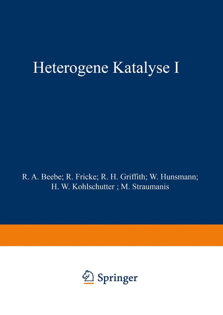 R. A. Beebe, R. Fricke, R. H. Griffith, W. Hunsmann, H. W. Kohlschϋtter, M. Straumanis, H. W. Kohlsch¿tter - Heterogene Katalyse I, Häftad