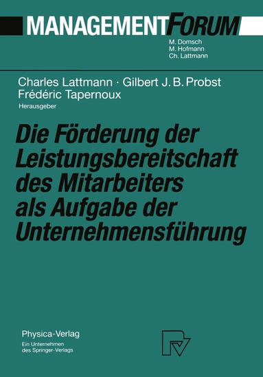 Charles Lattmann, Gilbert Probst, Frederic Tapernoux - Die Förderung der Leistungsbereitschaft des Mitarbeiters als Aufgabe der Unternehmensführung, Häftad