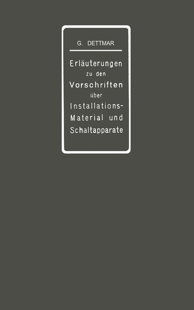 bokomslag Erlauterungen zu den Vorschriften fur die Konstruktion und Prufung von Installationsmaterial, den Vorschriften fur die Konstruktion und Prufung von Schaltapparaten fur Spannungen bis einschl 750 V