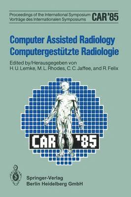 bokomslag Computer Assisted Radiology / Computergesttzte Radiologie