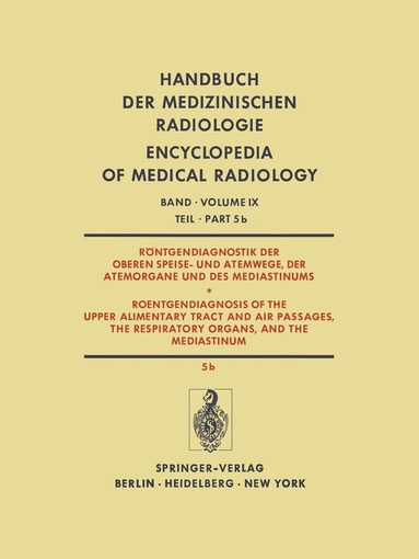 Friedrich H.W. Heuck - Röntgendiagnostik der Oberen Speise- und Atemwege, der Atemorgane und des Mediastinums / Roentgendiagnosis of the Upper Alimentary Tract and Air Passages, the Respiratory Organs, and the Mediastinum, Häftad