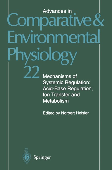 Norbert Heisler - Mechanisms of Systemic Regulation: Acid—Base Regulation, Ion-Transfer and Metabolism, Häftad