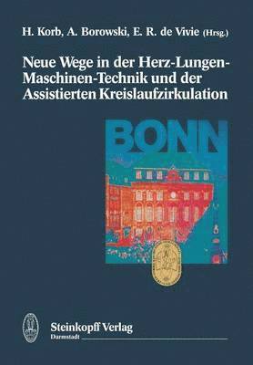 Neue Wege in der Herz-Lungen-Maschinen-Technik und der Assistierten Kreislaufzirkulation 1