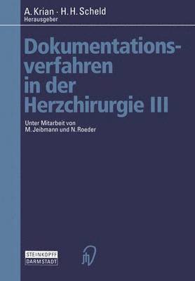 A. Krian, H.H. Scheld, H. H. Scheld, Arno Krian - Dokumentationsverfahren in der Herzchirurgie III, Häftad