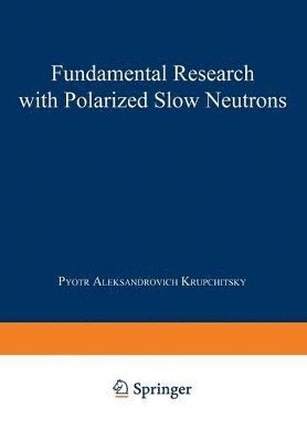 Fundamental Research with Polarized Slow Neutrons 1