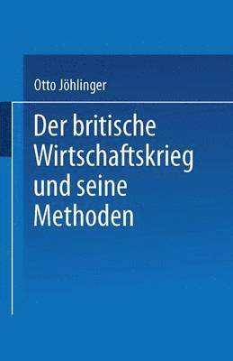 bokomslag Der britische Wirtschaftskrieg und seine Methoden