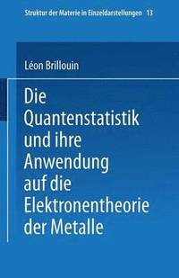 bokomslag Die Quantenstatistik und Ihre Anwendung auf die Elektronentheorie der Metalle