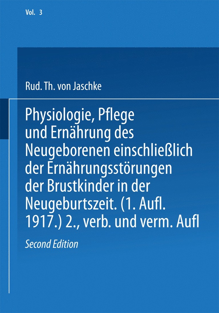 Rud. Th. von Jaschke, Rud Th Von Jaschke - Physiologie, Pflege und Ernährung des Neugeborenen einschließlich der Ernährungsstörungen der Brustkinder in der Neugeburtszeit, Häftad