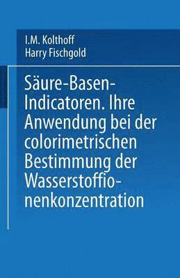 I.M. Kolthoff, Harry Fischgold, I. M. Kolthoff - Säure — Basen — Indicatoren, Häftad