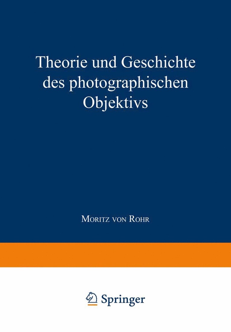 Theorie und Geschichte des Photographischen Objektivs