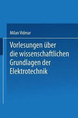 bokomslag Vorlesungen ber die wissenschaftlichen Grundlagen der Elektrotechnik