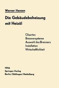 bokomslag Die Gebudebeheizung mit Heizl