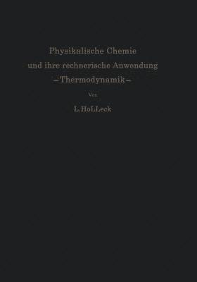 bokomslag Physikalische Chemie und ihre rechnerische Anwendung. Thermodynamik