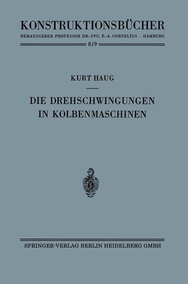 Kurt Haug - Die Drehschwingungen in Kolbenmaschinen, Häftad
