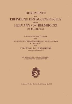 Dokumente zur Erfindung des Augenspiegels durch Hermann von Helmholtz im Jahre 1850 1