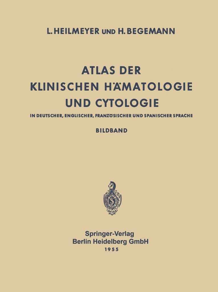 Ludwig Heilmeyer, Herbert Begemann, Ludwig Heilmeyer, Herbert Begemann - Atlas der Klinischen Hämatologie und Cytologie in Deutscher, Englischer, Französischer und Spanischer Sprache, Häftad