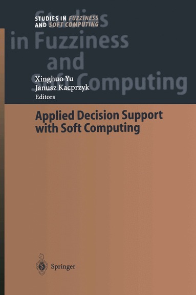 Xinghuo Yu - Applied Decision Support with Soft Computing, Häftad