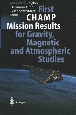 First CHAMP Mission Results for Gravity, Magnetic and Atmospheric Studies 1