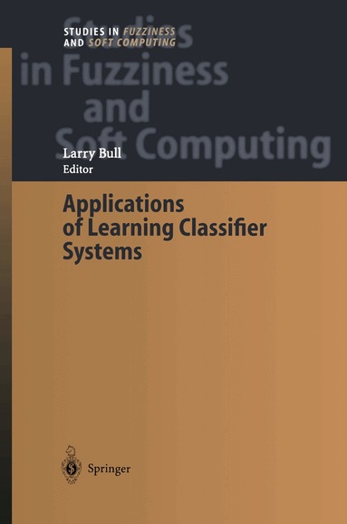 Larry Bull - Applications of Learning Classifier Systems, Häftad