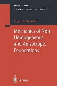 bokomslag Mechanics of Non-Homogeneous and Anisotropic Foundations