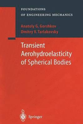 Transient Aerohydroelasticity of Spherical Bodies 1