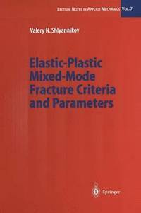 bokomslag Elastic-Plastic Mixed-Mode Fracture Criteria and Parameters