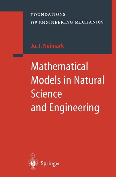Juri I. Neimark - Mathematical Models in Natural Science and Engineering, Häftad