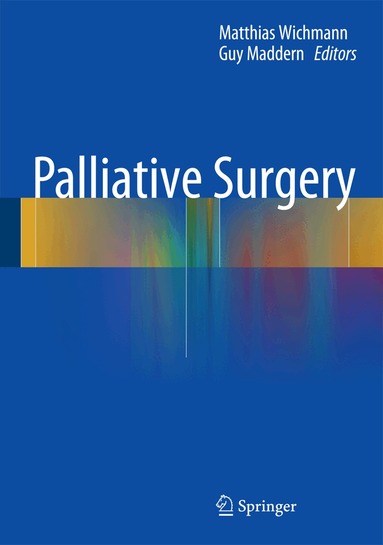 Matthias W. Wichmann, Guy Maddern - Palliative Surgery, Inbunden