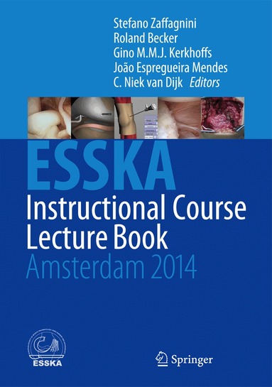 Stefano Zaffagnini, Roland Becker, Gino M.M.J. Kerkhoffs, João Espregueira Mendes, C. Niek van Dijk - ESSKA Instructional Course Lecture Book, Inbunden