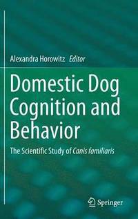 bokomslag Domestic Dog Cognition and Behavior